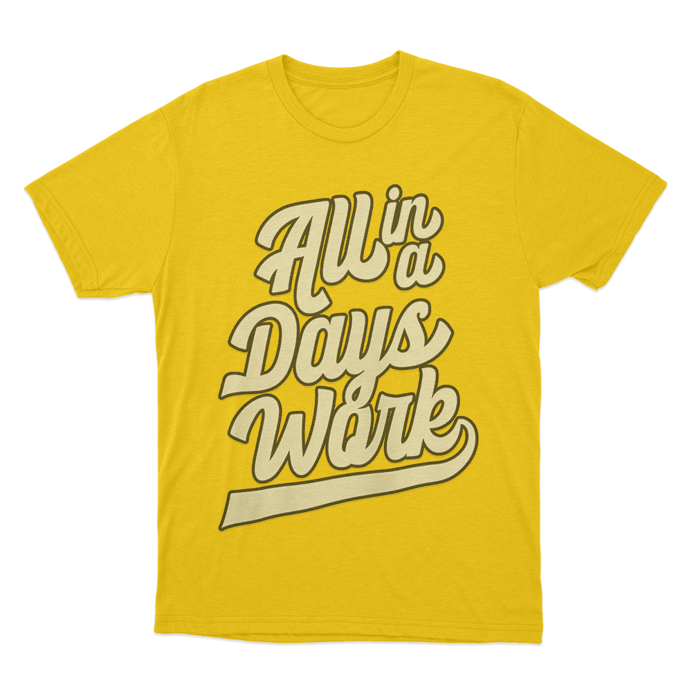 All in a Days Work T Shirt Yellow All in a Days Work T Shirt Yellow